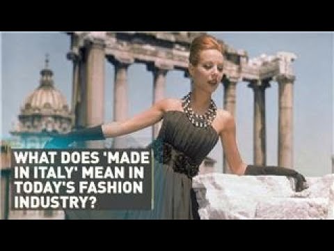 What does &#039;Made in Italy&#039; mean in today&#039;s fashion industry?